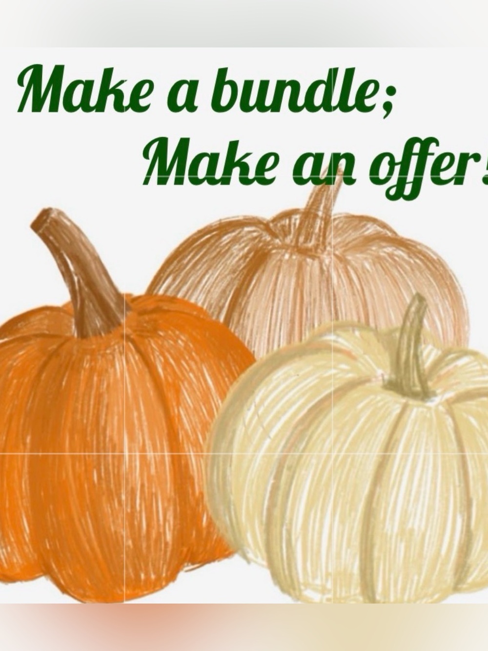 Make a Bundle! Make an offer!